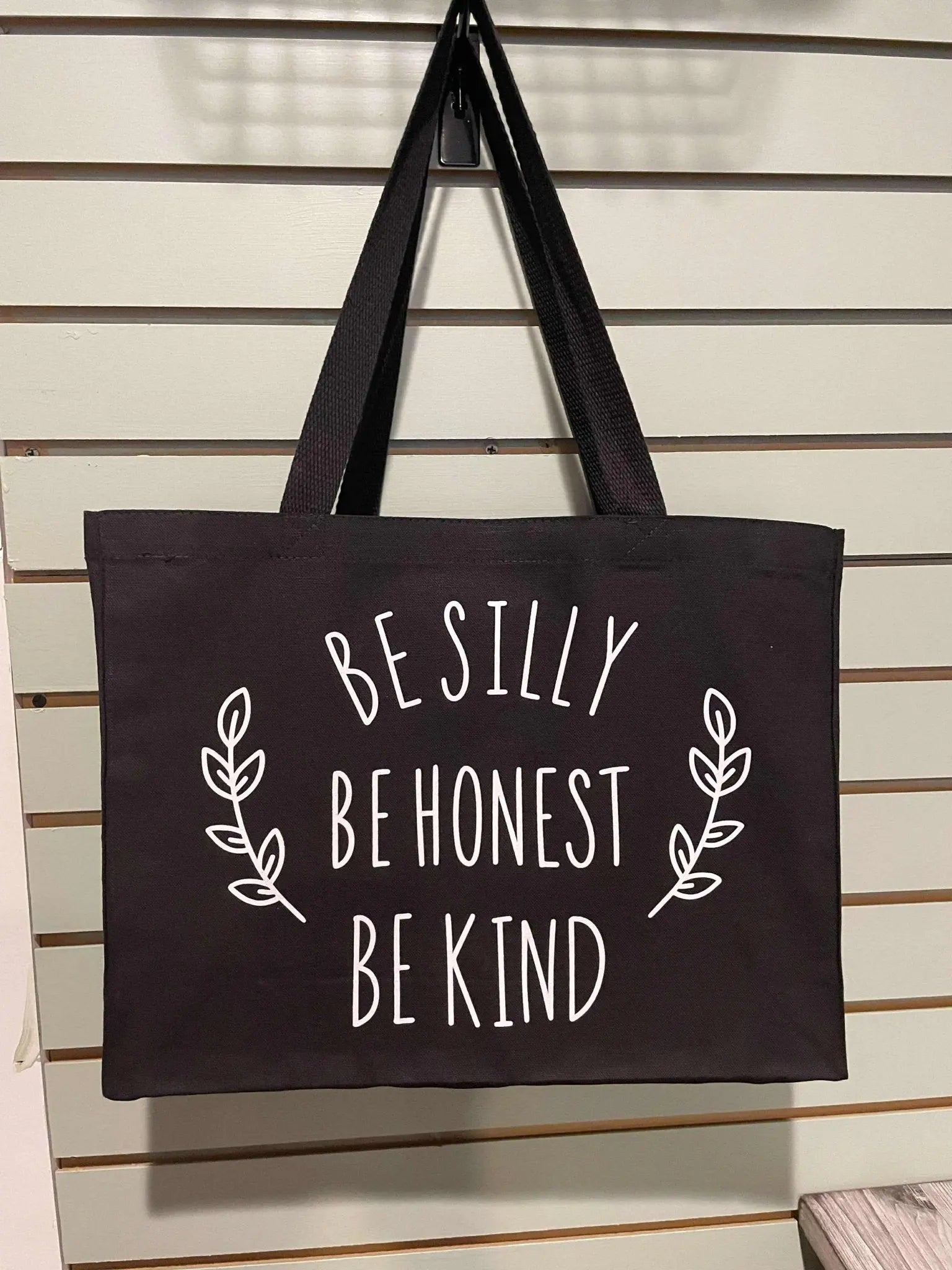 Be Silly Be Honest Be Kind - Faith Filled Creations Boutique