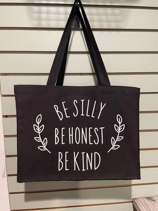 Be Silly Be Honest Be Kind - Faith Filled Creations Boutique