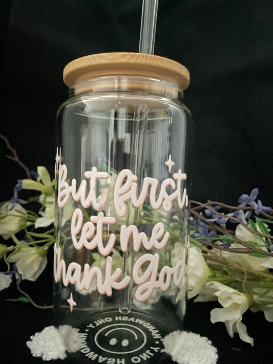 But First Let Me Thank God Faith Filled Creations Boutique