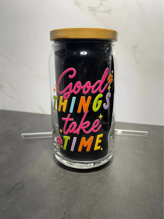 Good Things Take Time - Faith Filled Creations Boutique